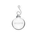 Clear glass round ornament with "BELIEVE" engraved on front and metal hook at top.